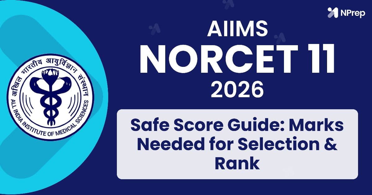 AIIMS NORCET 11 2026 Safe Score: Marks Needed for Selection & Rank